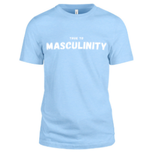 True to Masculinity